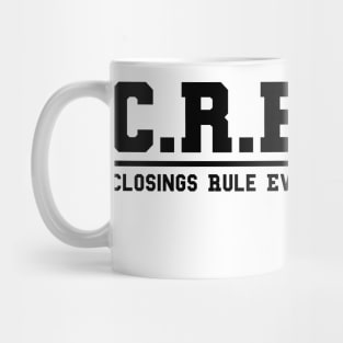 CREAM - Closings Rule Everything Around Me (black text) Mug